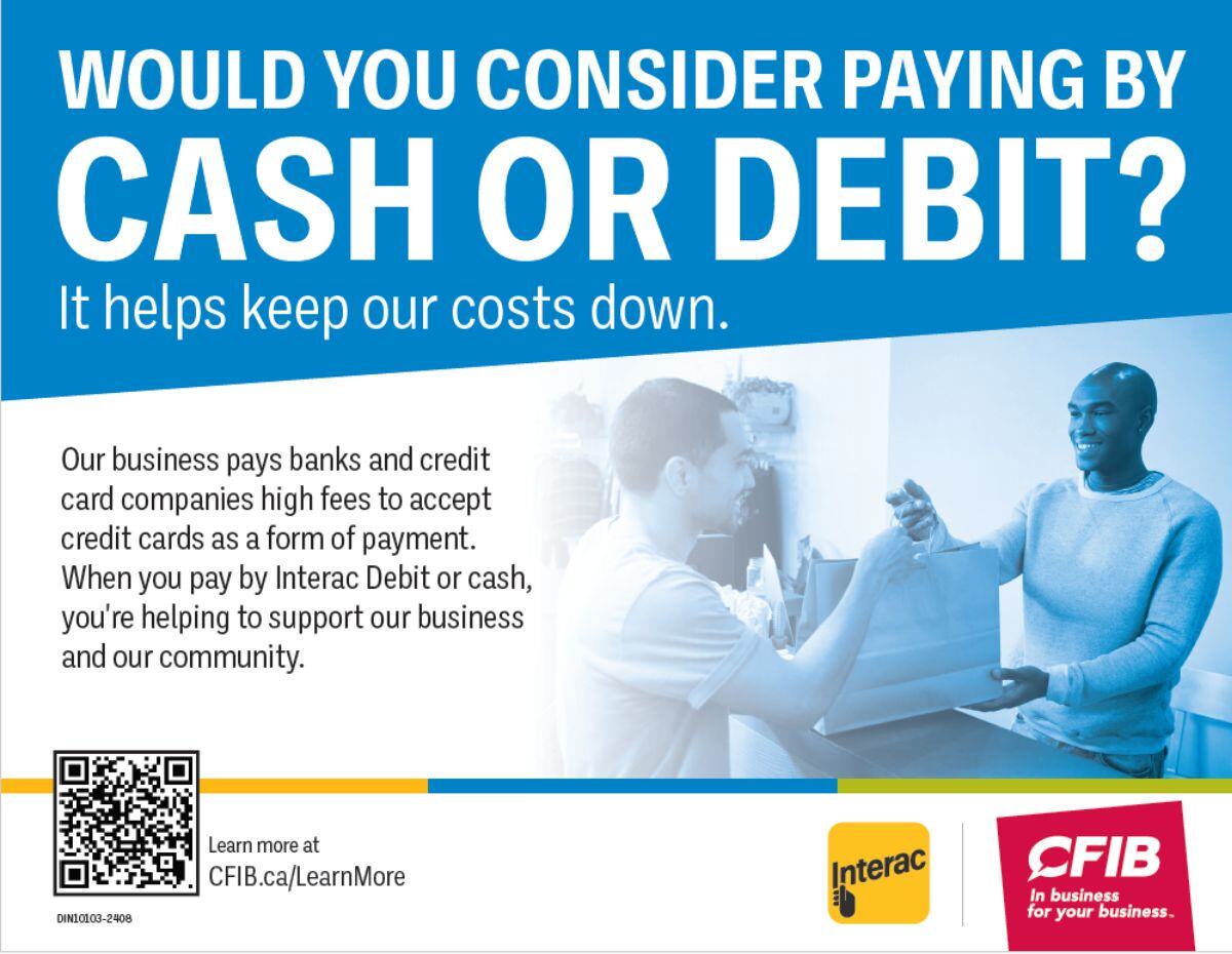 CFIB poster: 'WOULD YOU CONSIDER PAYING BY CASH OR DEBIT? It helps keep our costs down.'