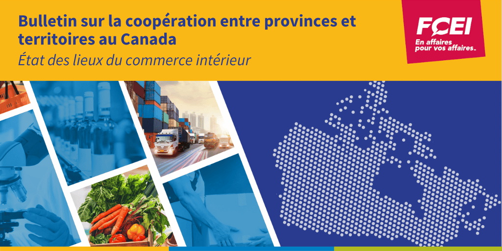 Bulletin sur la coopération entre provinces et territoires au Canada : état des lieux du commerce intérieur