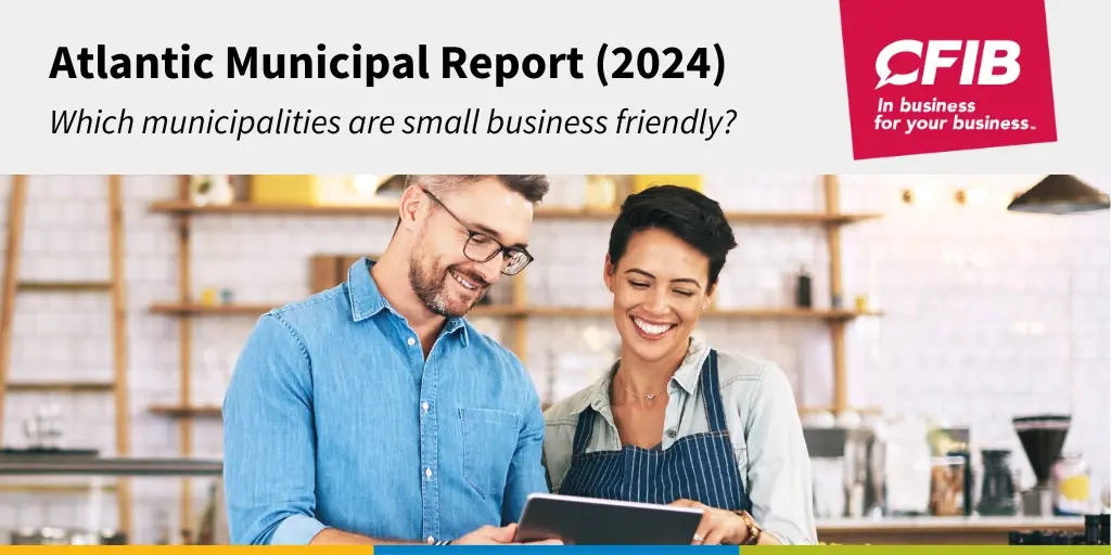 Atlantic municipal report 2024: Which municipalities are small business friendly?